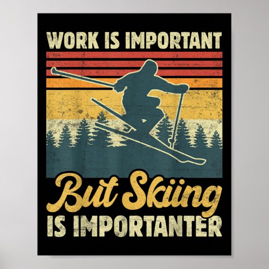 Werk Is Belangrijk Maar Skiën Is Belangrijker - Gr Poster (Voorkant)