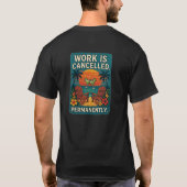 Werk is geannuleerd. Definitief. T-shirt (Achterkant)