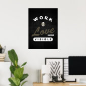 Werk is liefde zichtbaar gemaakt poster (Thuiskantoor)