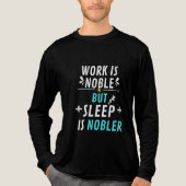 Werk is nobel, maar slaap is nobeler - Grappige me Tri-Blend Shirt (Voorkant volledig)