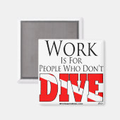 Werk is voor mensen die niet duiken Magnet (Voorkant / Achterkant)