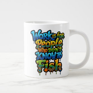 Werk is voor mensen die niet weten dat vissen grap grote koffiekop