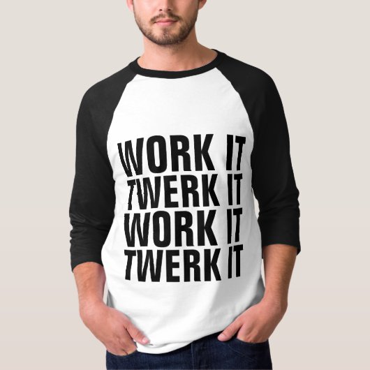 WERK IT TWERK IT Grappig Mannen T-shirt (Voorkant)
