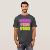 Werk je Betta Werk Slepen Koningin Liefhebbers Wer T-shirt (Voorkant volledig)
