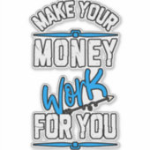 Werk je geld goed voor je sticker (Voorkant)