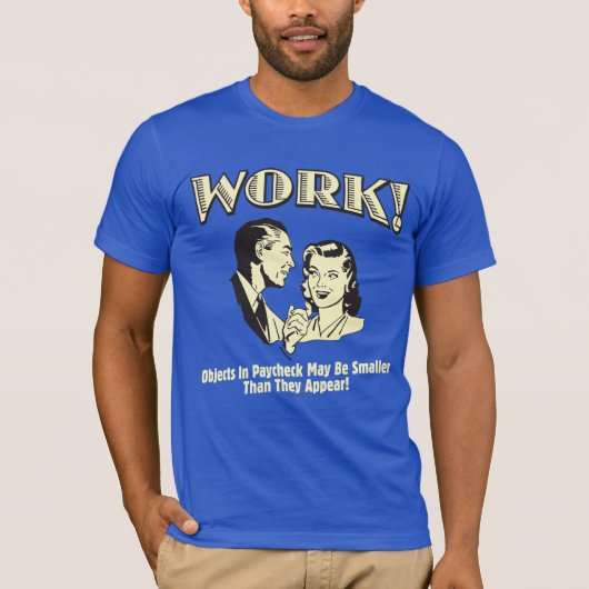 Werk: kleiner dan ze verschijnen t-shirt (Voorkant)
