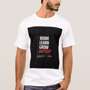 WERK, LEER, GROEI. T-SHIRT MET GEDRUKTE TEKST