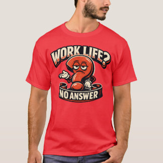 Werk Leven Vraagteken Sarcastisch Lettertype Illus T-shirt
