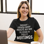 Werk Memes Kantoor-Humor Werkplek Grappig T-shirt