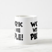 Werk met mij mensen magische mok (Center)