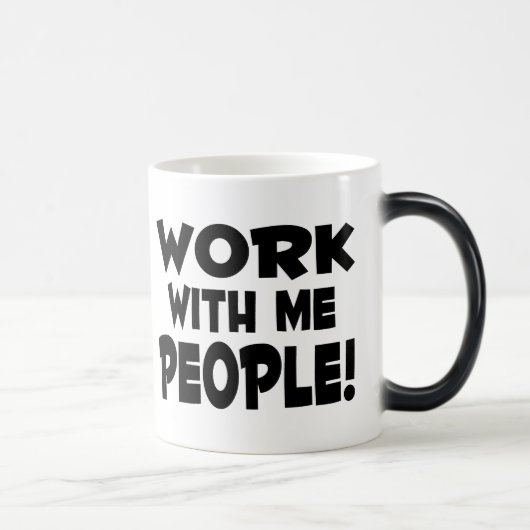 Werk met mij mensen magische mok (Rechts)
