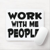 Werk met mij mensen muismat (Met muis)