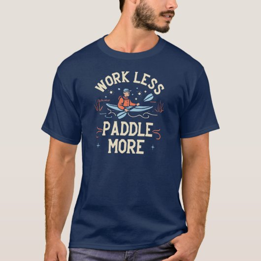 Werk minder peddel meer kajakken t-shirt (Voorkant)
