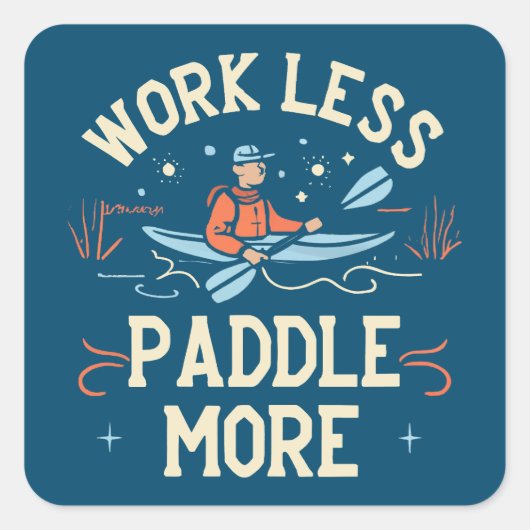 Werk minder peddel meer kajakken vierkante sticker (Voorkant)