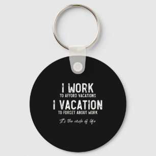 Werk naar vakantie grappige cirkel van het leven c sleutelhanger