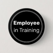 Werk nemer in Opleiding Zakelijk Zwart Ronde Button 5,7 Cm (Voorkant)