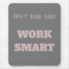 Werk niet hard de slimme motivatie tekstdoelstelli muismat