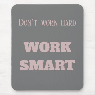 Werk niet hard de slimme motivatie tekstdoelstelli muismat