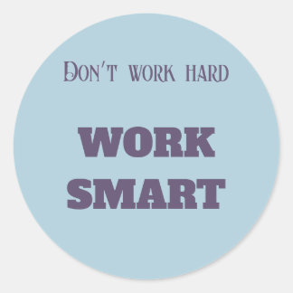 Werk niet hard de slimme motivatie tekstdoelstelli ronde sticker