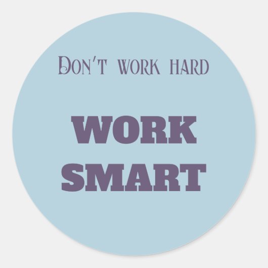 Werk niet hard de slimme motivatie tekstdoelstelli ronde sticker (Voorkant)