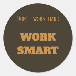 Werk niet hard de slimme motivatie tekstdoelstelli ronde sticker