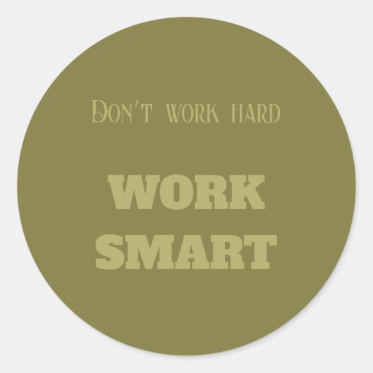 Werk niet hard motivatie tekst groen ronde sticker (Voorkant)