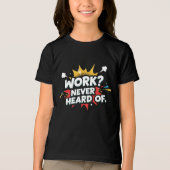 Werk? Nooit van gehoord Tri-Blend Shirt (Voorkant)