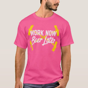 Werk Nu Bier Later Barbell Gewichtheffen Trein T-shirt