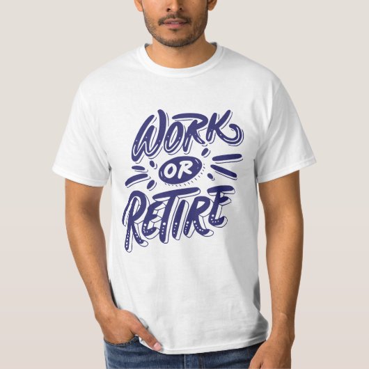 "Werk of pensioneer" Quote Print Design T-shirt (Voorkant)