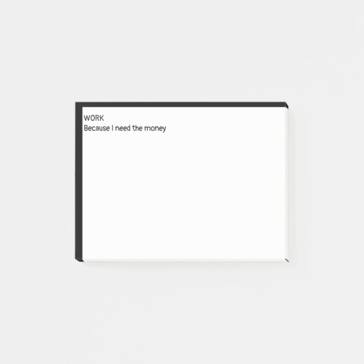 Werk omdat ik het geld nodig heb post-it® notes (Voorkant)