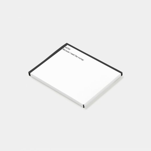 Werk omdat ik het geld nodig heb post-it® notes (Schuin)