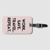 Werk.Opslaan.Reizen.Herhalen. Fun Travel Quote Bagagelabel (Voorkant (horizontaal))