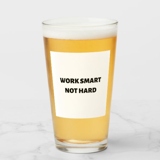 Werk slim en niet hard glas (Voorkant gevuld)