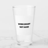 Werk slim en niet hard glas (Voorkant)