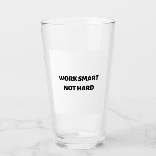 Werk slim en niet hard glas (Voorkant)