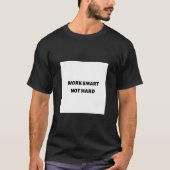 Werk slim en niet hard t-shirt (Voorkant)