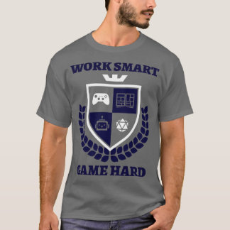Werk slim Spel Hard T-shirt
