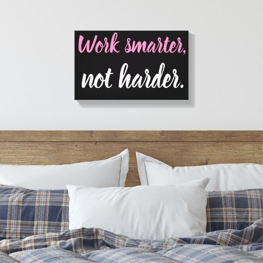 Werk slimmer, niet hardere kunst op muurdoek canvas afdruk (Insitu (Slaapkamer))