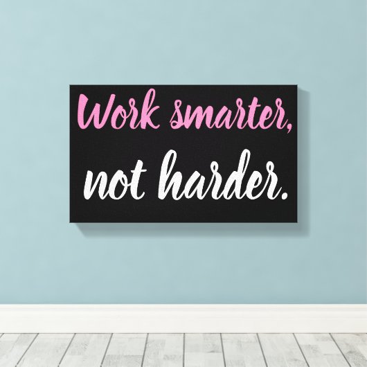 Werk slimmer, niet hardere kunst op muurdoek canvas afdruk (Insitu (Houten vloer))