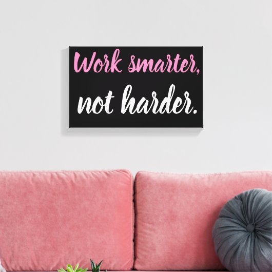 Werk slimmer, niet hardere kunst op muurdoek canvas afdruk (Insitu (Woonkamer))