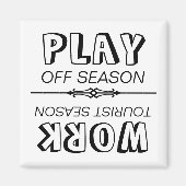 Werk toeristenseizoen / play-off seizoen magneet (Voorkant)