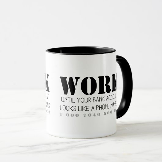 Werk tot je bankrekening... Mok (Voorkant rechts)