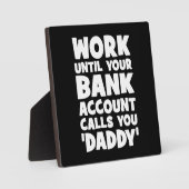 Werk totdat je bankrekening je papa noemt fotoplaat (Voorkant)