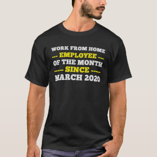 Werk van de thuiswerknemer van de maand sinds maar t-shirt