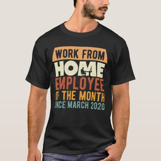 Werk van de thuiswerknemer van de maand t-shirt (Voorkant)