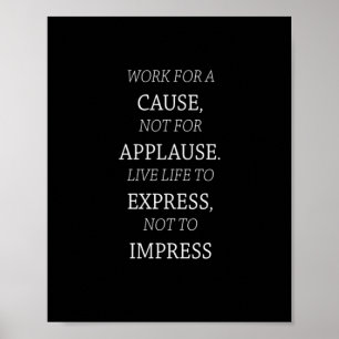 werk voor een doel dat geen applaus is voor het le poster