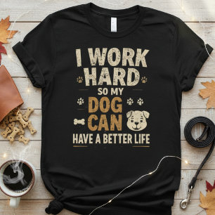 Werk voor traktaties Grappige hondenliefhebber T-shirt