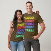 Werk Yasss Drag Meme Catchwords Rainbow Gay T-shir T-shirt (Unisex)
