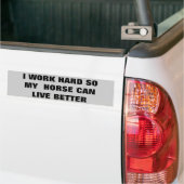 Werk zo hard dat paarden betere paardenketels zijn bumpersticker (Op Truck)