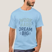 Werkdroomgrote T-shirt (Voorkant)